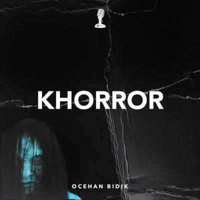 #5 : Khorror.