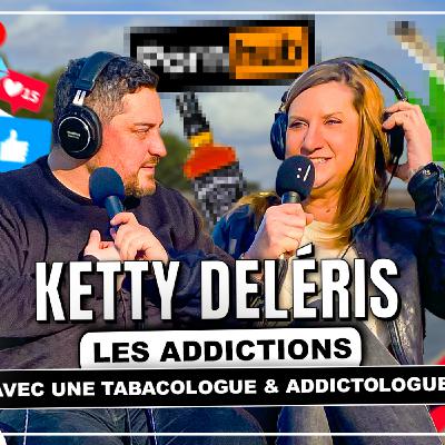 Episode 12 : Tu es addict mais tu ne le sais pas encore ! avec Ketty Deléris, tabacologue & addictologue Episode 12 : Tu es addict mais tu ne le sais pas encore ! avec Ketty Deléris, tabacologue & addictologue