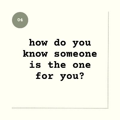 How do you know someone is the one for you?