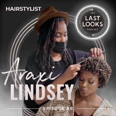 88.Araxi Lindsey: Crafting Characters, One Hairstyle at a Time