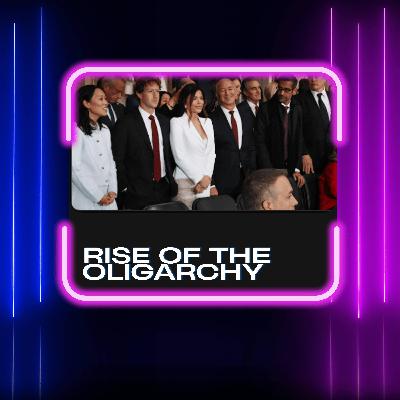 Rise Of The Oligarchy