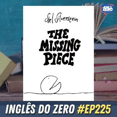 225. The Missing Piece - Análise do livro em Inglês