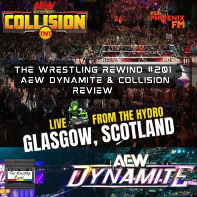 The Wrestling Rewind #201🎙️: AEW Dynamite & Collision | Review (On Location in Glasgow Scotland)