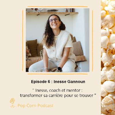 Episode 6. Inesse, Coach & Mentor  - Transformer sa carrière pour se trouver