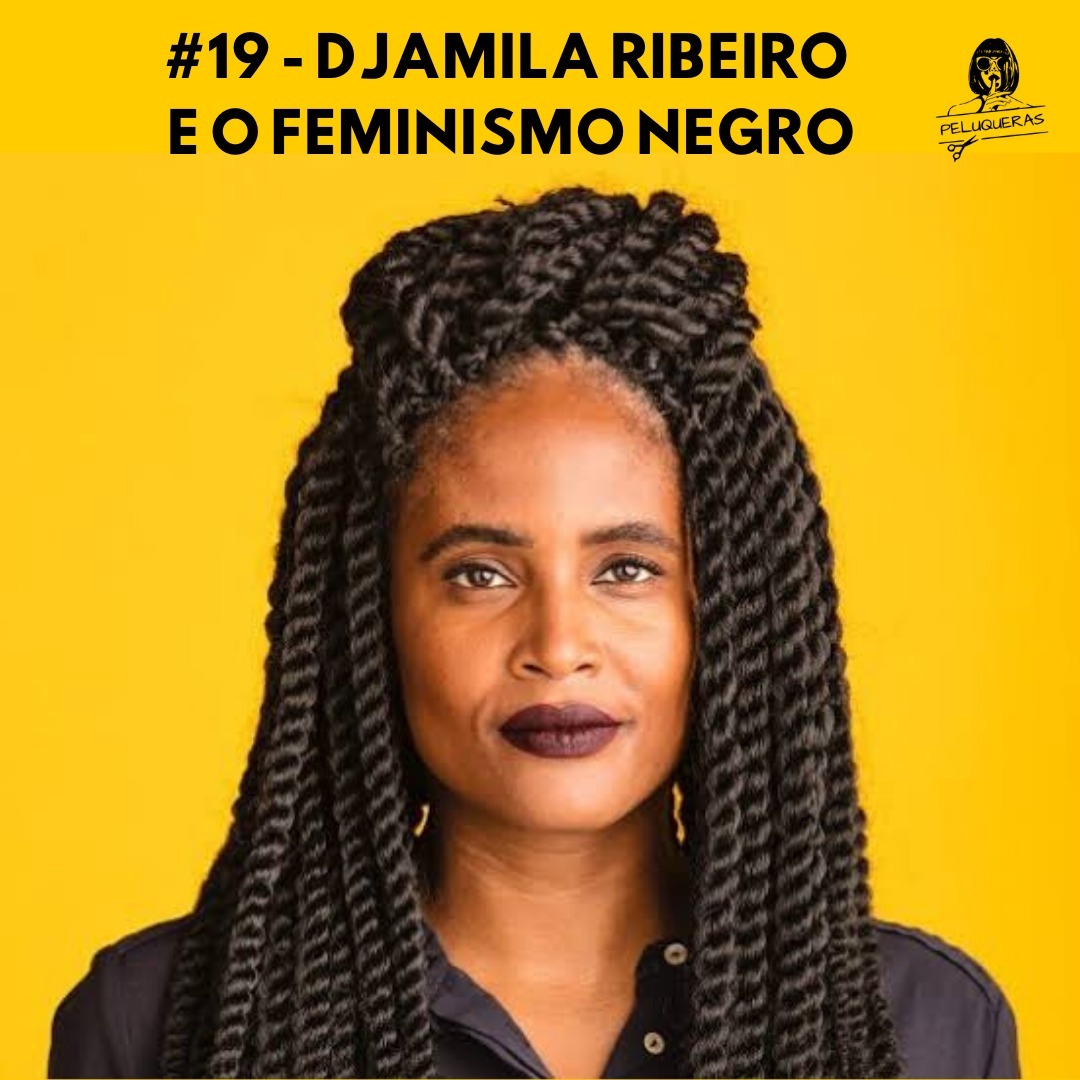 Episódio #19: Djamila Ribeiro e o Feminismo Negro