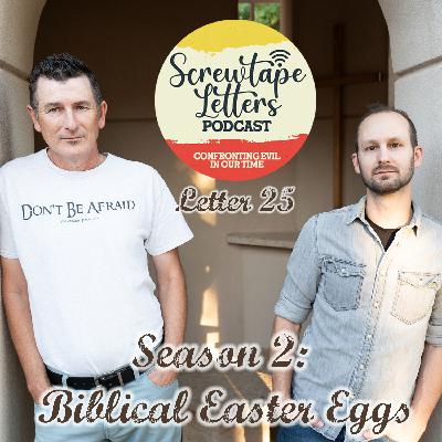 Mere Christianity - Letter #25: Biblical Easter Eggs in the Screwtape Letters: A Theological Journey