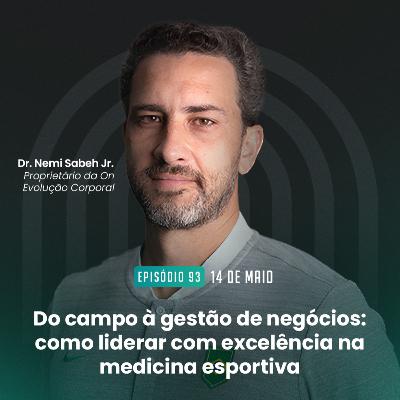 #93 Do campo à gestão de negócios: como liderar com excelência na medicina esportiva