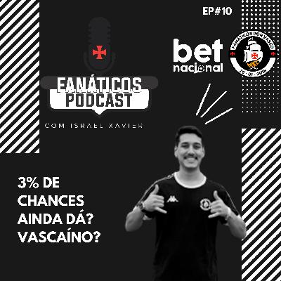 #10 - Vasco empata com Cruzeiro em jogo histórico e tem apenas 3% de chances de voltar para série A. Ainda acredita? Aperta o play!
