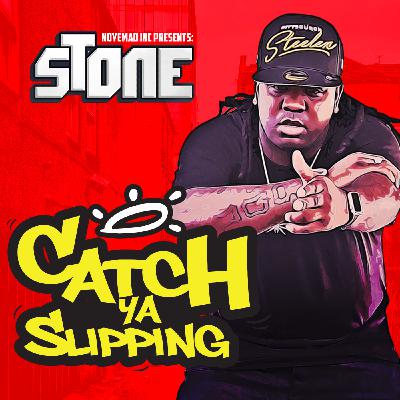 Noyemad Inc Featuring Stone " Catch Ya Slipping"