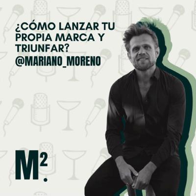 EP.45 @MARIANO__MORENO “Como diseñador quiero dejar a la moda nupcial en lo más alto” - Diseñador moda