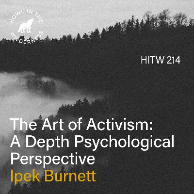 [PREVIEW] The Art of Activism: A Depth Psychological Perspective | Ipek Burnett | HITW 214