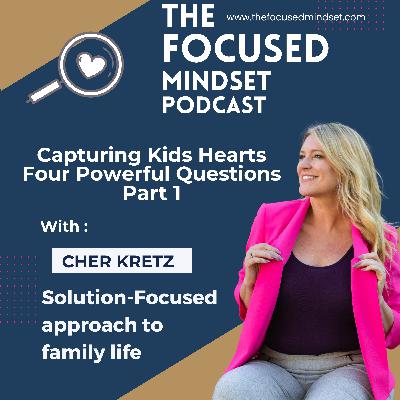 Capturing Kids Hearts Four Powerful Questions Part 1 (episode 173) Capturing Kids Hearts Four Powerful Questions Part 1 (episode 173)