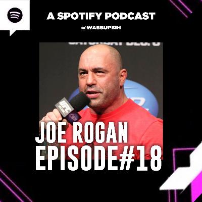 EP 18: Joe Rogan EP 18: Joe Rogan