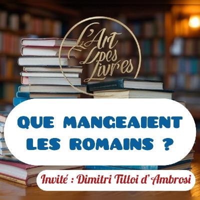 QUE MANGEAIENT LES ROMAINS ? ENTRETIEN AVEC DIMITRI TILLOI D’AMBROSI, AUTEUR DU « RÉGIME ROMAIN »