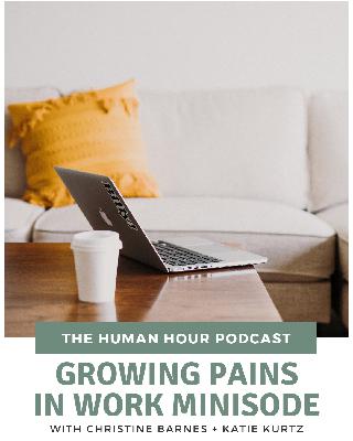 Season 2 Episode 4: Growing Pains in Work Minisode
