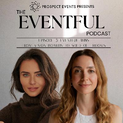 Eventful Wins: From Vision Boards to Sold Out Rooms Eventful Wins: From Vision Boards to Sold Out Rooms