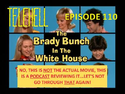 EPISODE 110 - The Brady Bunch in the White House (2002 TV Movie)