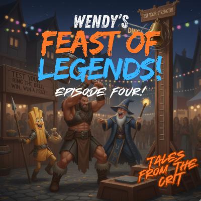 "Wendy's Feast of Legends"- Part Four