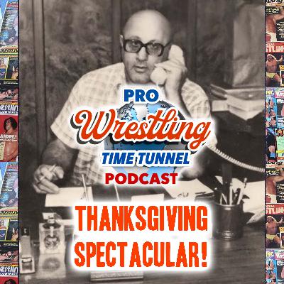 Episode 33: Pro Wrestling Time Tunnel Thanksgiving Spectacular Show Episode 33: Pro Wrestling Time Tunnel Thanksgiving Spectacular Show