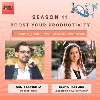 S11E03 : Becoming more Productive at Workplace