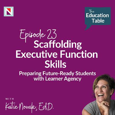 Scaffolding Executive Function Skills: Preparing Future-Ready Students With Learner Agency