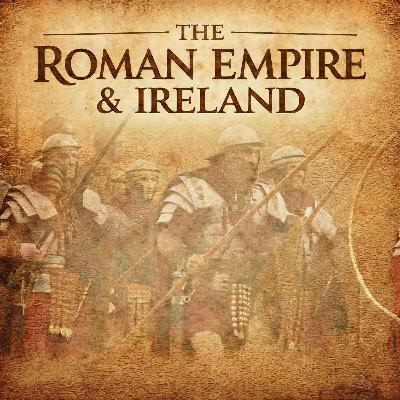 Why Didn't the Romans Invade Ireland? Why Didn't the Romans Invade Ireland?