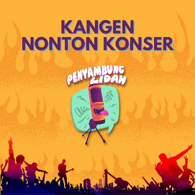 KANGEN NONTON KONSER