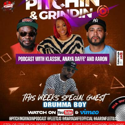 Episode 9: PITCHIN & GRINDNIN PODCAST WITH KLASSIK , ANAYA DAFFE' AND AARON SPEICAL DRUMMA BOY