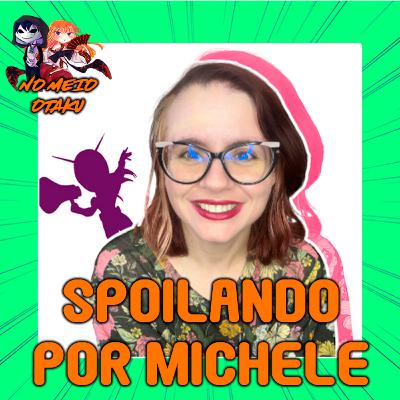 EP 06 – Nova era dos tokusatsu no Brasil com Spoilando por Michele