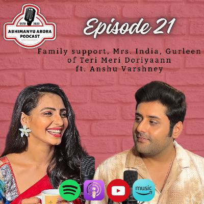 Episode 21 - Family Support, Teri Meri Doriyaann, Jawan movie - Ft. Anshu Varshney
