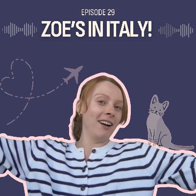 Zoe's In Italy! Zoe's In Italy!