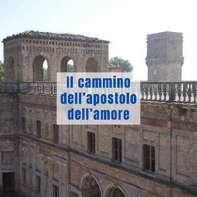 Il cammino dell’apostolo dell’amore Il cammino dell’apostolo dell’amore