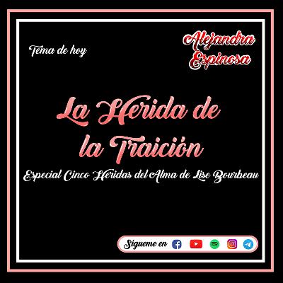 Herida de la Traición - Cinco Heridas del Alma - Lise Bourbeau Herida de la Traición - Cinco Heridas del Alma - Lise Bourbeau