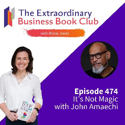 Episode 474 - It's Not Magic with John Amaechi