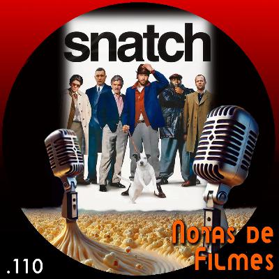 Ep.110 - Snatch: Porcos e Diamantes (2000)