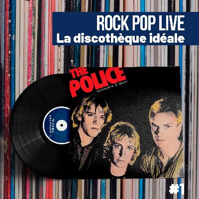 Discothèque idéale Rock Pop Live - The Police "Outlandos d'Amour"