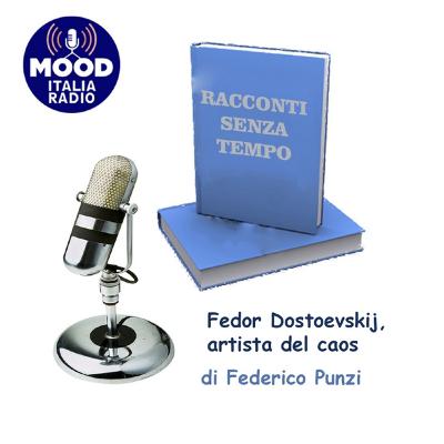 Fedor Dostoevskij, artista del caos