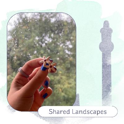 S3 Ep9: Shared Landscapes