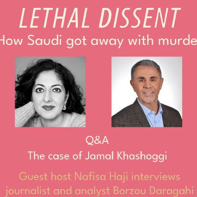 Lethal Dissent: How Saudi Arabia Got Away With Murder Lethal Dissent: How Saudi Arabia Got Away With Murder