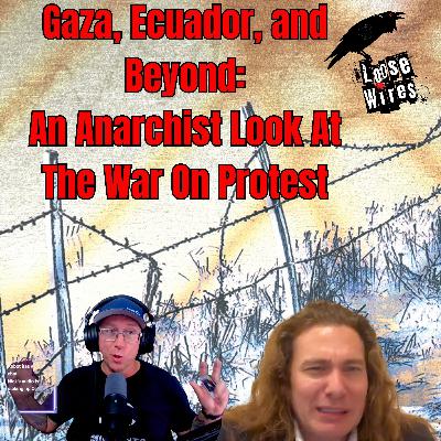 Gaza, Ecuador, and Beyond: An Anarchist Look at the War on Protest Gaza, Ecuador, and Beyond: An Anarchist Look at the War on Protest