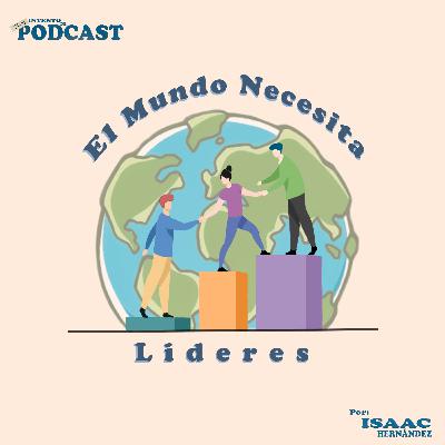 El Mundo Necesita Lideres