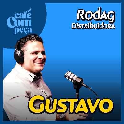 #21 - Gustavo | Rodag - A importância do envolvimento com as entidades do setor automotivo.