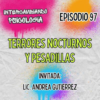 EP. 97 - Terrores nocturnos y pesadillas (Con la Lic. Andrea Gutierrez) EP. 97 - Terrores nocturnos y pesadillas (Con la Lic. Andrea Gutierrez)