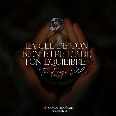 La clé de ton bien-être et de ton équilibre : l’énergie vitale