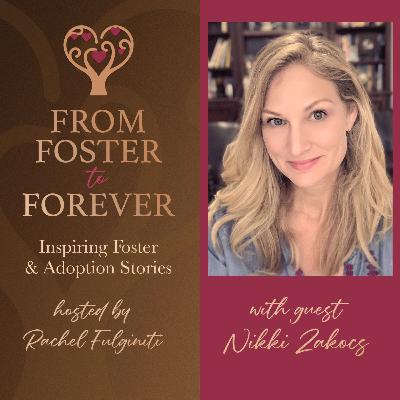 Embracing the Unexpected in Foster Care with Nikki Zakocs Embracing the Unexpected in Foster Care with Nikki Zakocs