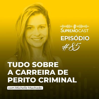 #85 - TUDO SOBRE A CARREIRA DE PERITO CRIMINAL