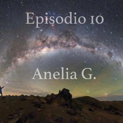 Episode 10: Episodio10: Anelia  G.