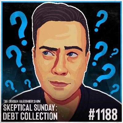 1188: Debt Collection | Skeptical Sunday