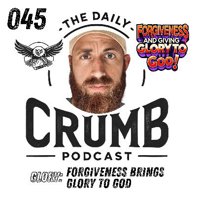 🍞 Forgiveness Brings Glory to God | 045 🍞 Forgiveness Brings Glory to God | 045
