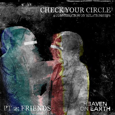 Check Your Circle | Part 2: Friends
